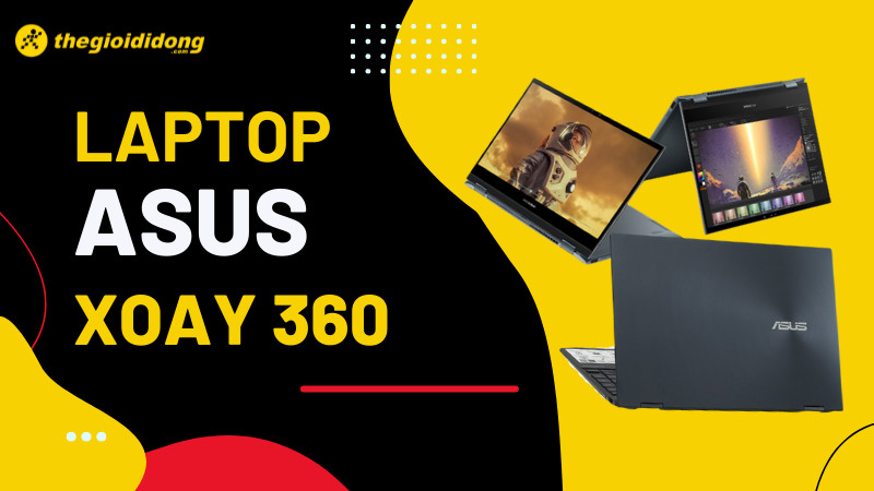 Top 4 Laptop Asus Xoay 360 Độ Cực Đỉnh Cho Học Tập và Giải Trí 2023