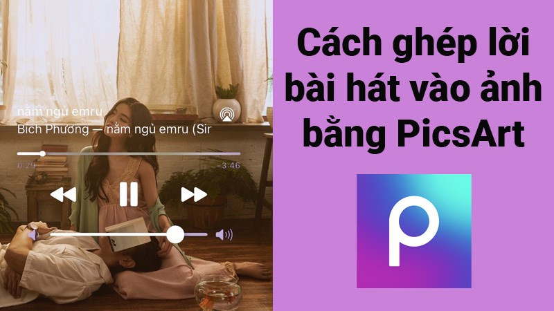 2 cách chèn, ghép lời bài hát vào ảnh bằng PicsArt cực đơn giản