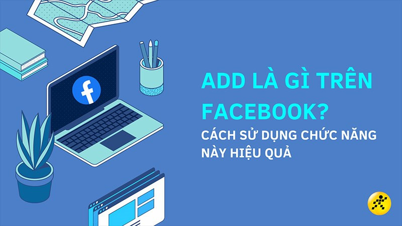 Add là gì trên Facebook?