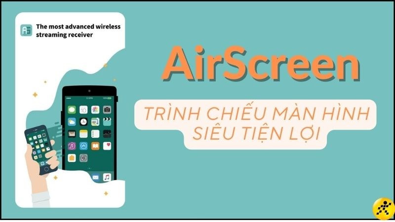 AirScreen: Giải pháp trình chiếu màn hình không dây tiện lợi