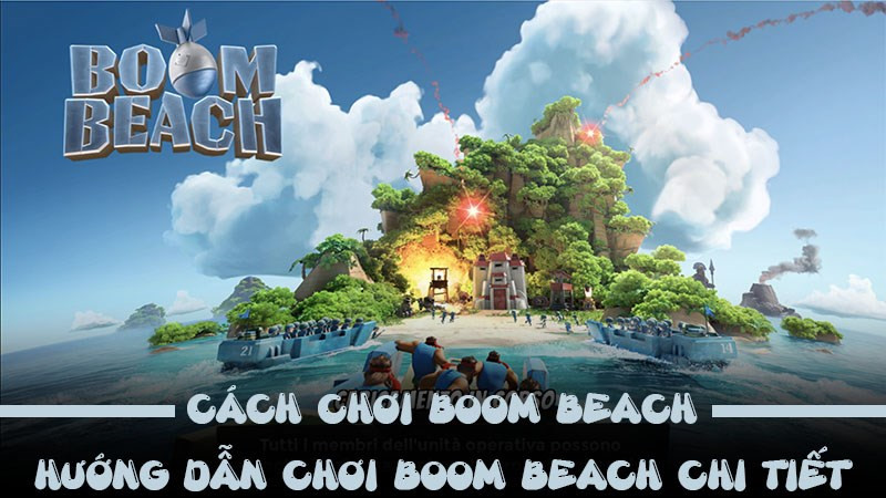 Boom Beach - Hướng dẫn chơi chi tiết