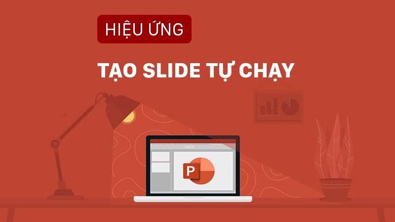 Cách làm slide tự chạy trong PowerPoint