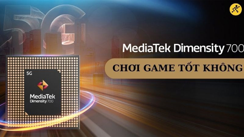 Chip Dimensity 700 chơi game tốt kh&ocirc;ng? Rẻ v&agrave; hiệu năng mạnh