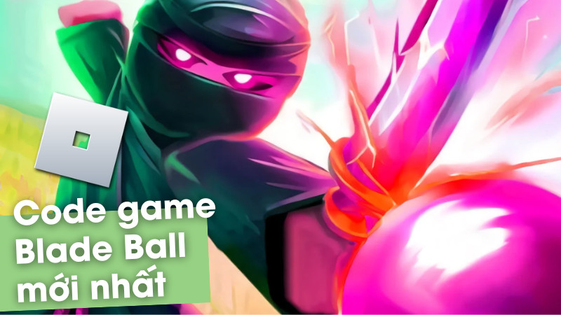 Code Blade Ball Roblox mới nhất (2024) - Nhận quà khủng ngay!