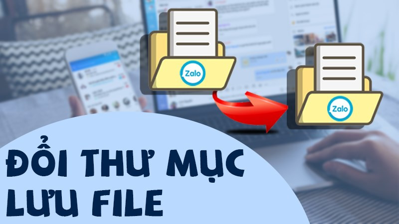 Đổi thư mục lưu file Zalo