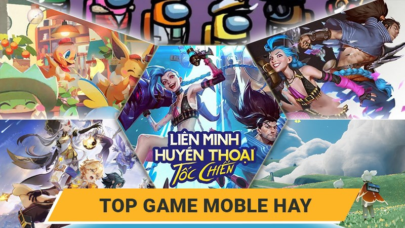 Game Mobile hay nhất 2020 - 2022