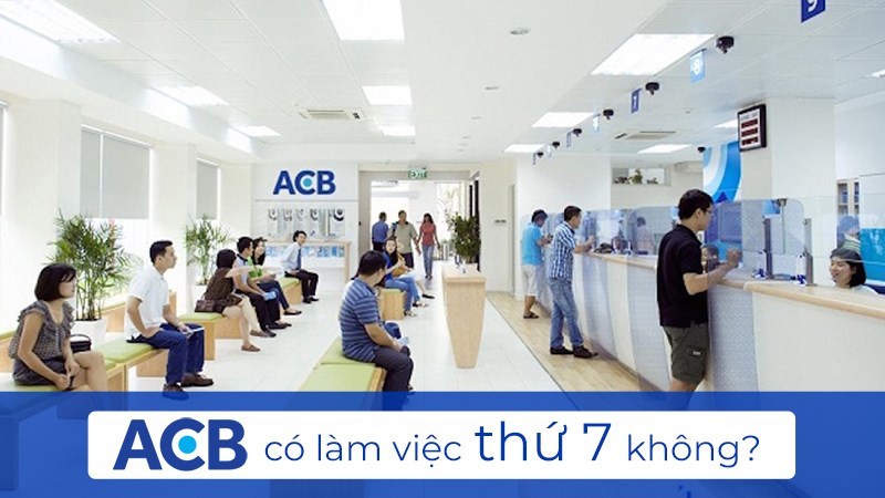 Giờ làm việc ACB thứ 7