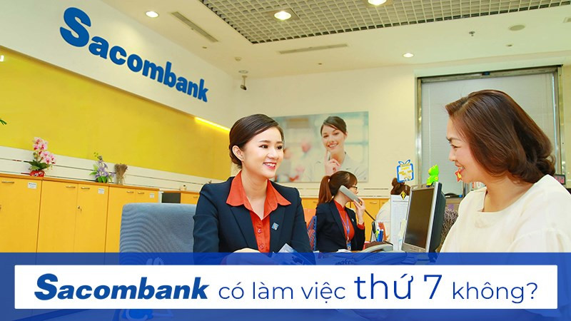 Giờ làm việc Sacombank thứ 7