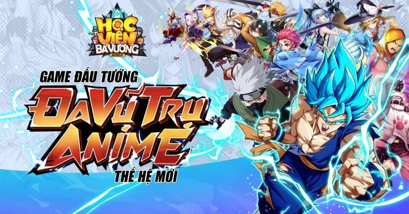 Học Viện Bá Vương Mobile | Game đấu tướng theo phong cách Anime