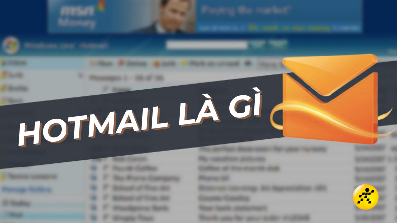 Hotmail là gì? So sánh Hotmail và Outlook: Sự khác biệt nằm ở đâu?