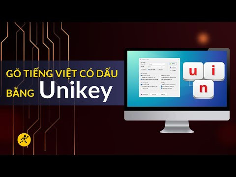 Hướng Dẫn Cài Đặt Và Sử Dụng Unikey Cho Windows: Gõ Tiếng Việt Nhanh Chóng