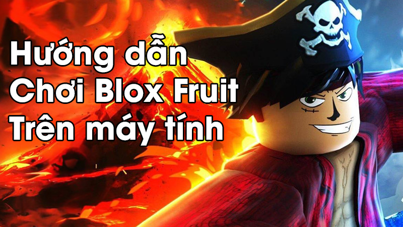 Hướng dẫn chơi Blox Fruits