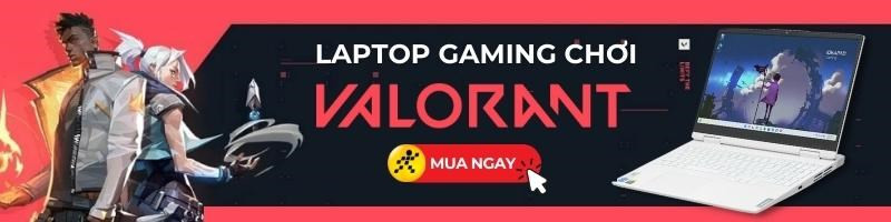 Laptop chơi game Valorant