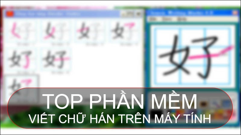 Luyện viết chữ Hán trên máy tính