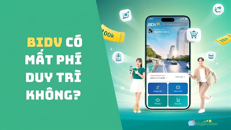 Phí Duy Trì Tài Khoản BIDV 2024: Mất Hay Không & Cách Tiết Kiệm