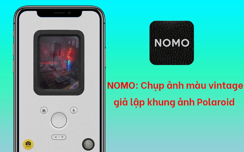 Tải NOMO: Chụp ảnh màu vintage, giả lập khung ảnh Polaroid