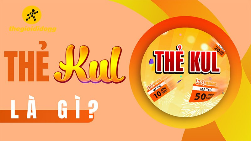 Thẻ Kul là gì? Thẻ Kul nạp game gì và mua thẻ Kul ở đâu?