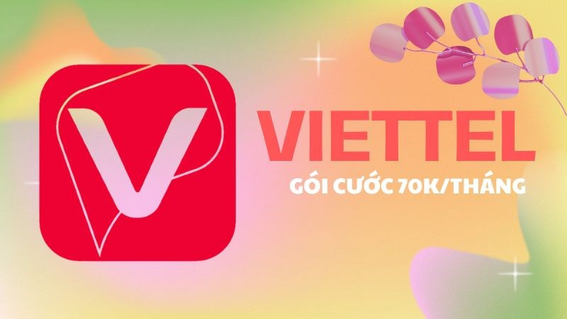 Tổng hợp gói cước Viettel 4G 70K/tháng - data cực hời!