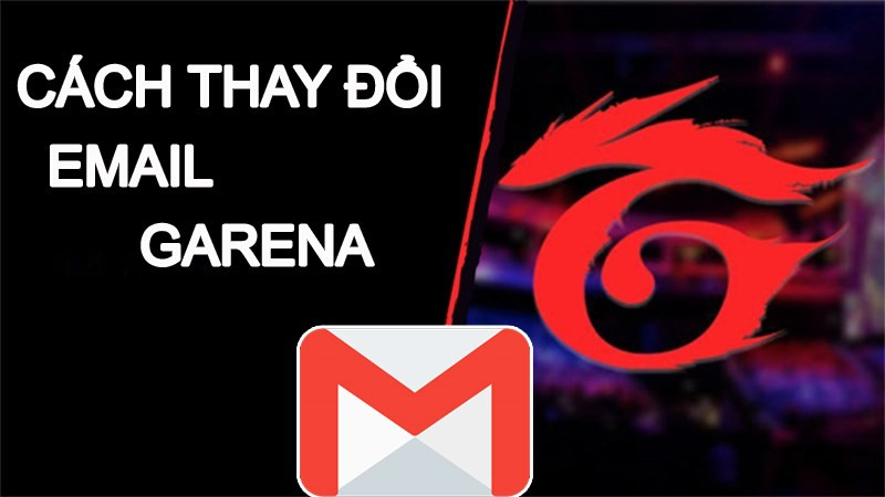 Hướng Dẫn Thay Đổi Email Garena Nhanh Chóng và An Toàn