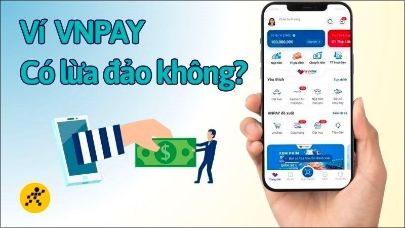 V&iacute; VNPAY của ng&acirc;n h&agrave;ng n&agrave;o? C&oacute; lừa đảo kh&ocirc;ng?