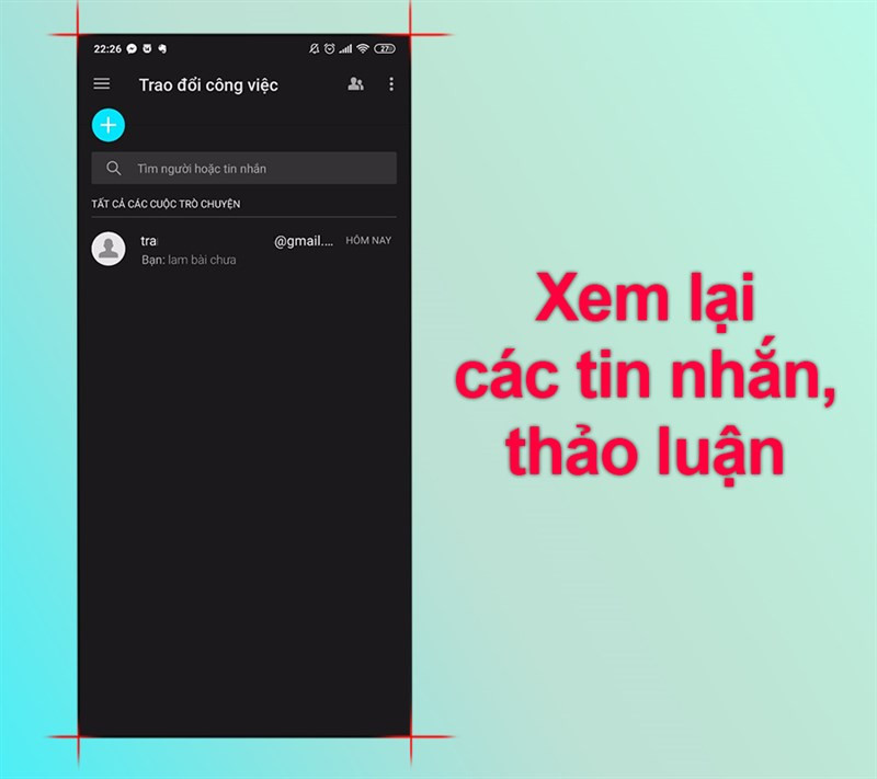 Xem lại c&aacute;c tin nhắn, thảo luận dễ d&agrave;ng