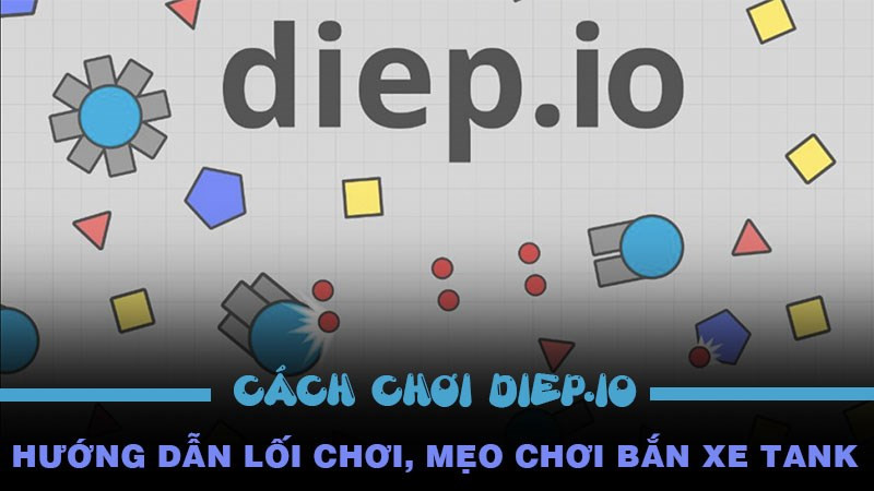 Cách chơi Diep.io