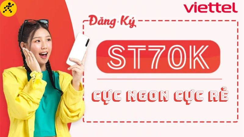 Cách đăng ký gói ST70k Viettel cực ngon, cực rẻ