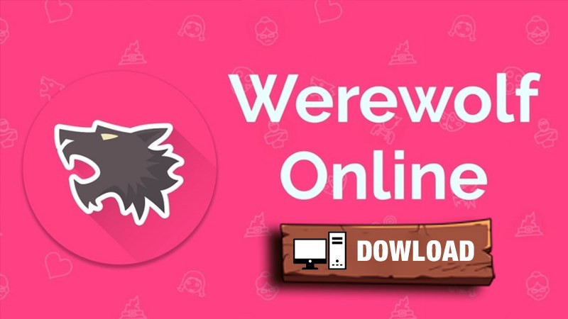 Hướng Dẫn Chi Tiết Cách Tải Và Chơi Werewolf Online Trên PC