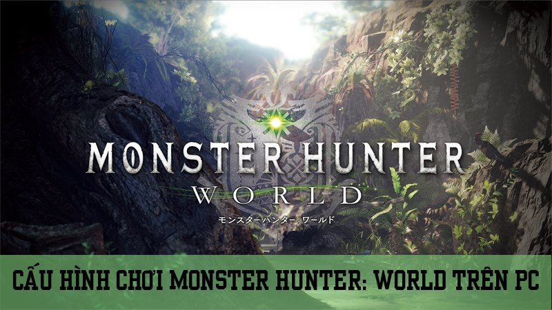 Cấu hình Monster Hunter: World