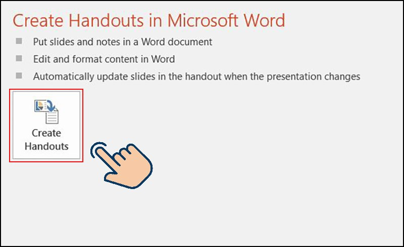 chọn v&agrave;o Create Handouts.