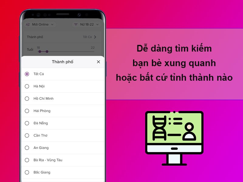 Dễ d&agrave;ng t&igrave;m kiếm bạn b&egrave; xung quanh hoặc bất cứ tỉnh th&agrave;nh n&agrave;o