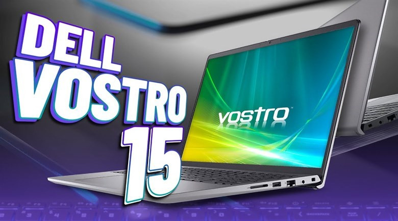 Laptop Dell Vostro 15 3000 Series: Lựa Chọn Hoàn Hảo Cho Công Việc Và Học Tập