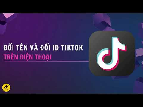 Hướng Dẫn Đổi Tên Và ID TikTok Trên Điện Thoại, Máy Tính Chi Tiết Nhất 2023