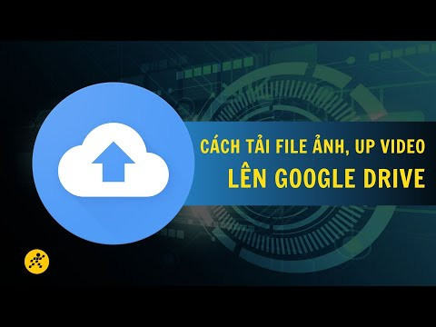 Hướng dẫn chi tiết cách tải ảnh và video lên Google Drive trên máy tính và điện thoại