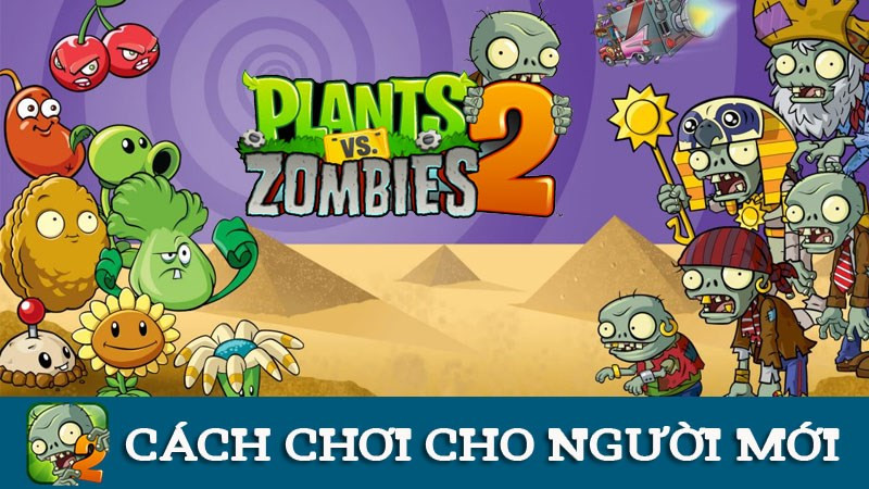 Cẩm Nang Chiến Thắng Plants vs Zombies 2 Cho Người Mới Bắt Đầu