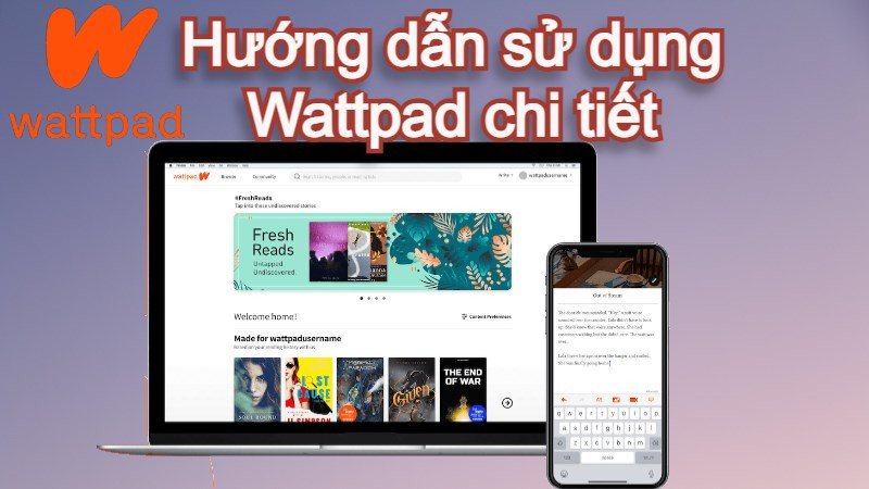 Hướng dẫn sử dụng Wattpad trên điện thoại, máy tính chi tiết nhất