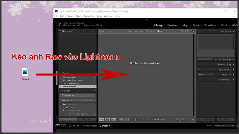 Kéo thả ảnh RAW vào Lightroom