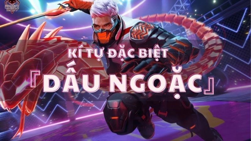 Kí tự đặc biệt dấu ngoặc và tên game hay