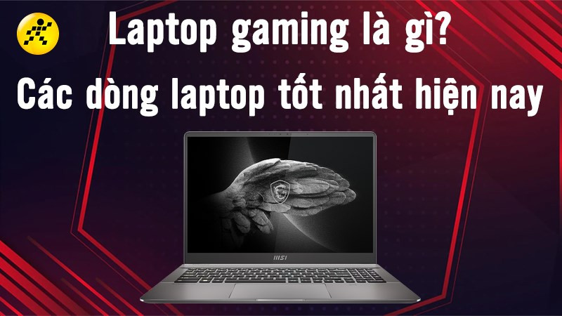 Cẩm nang chọn Laptop Gaming: Từ A đến Z cho game thủ 2023