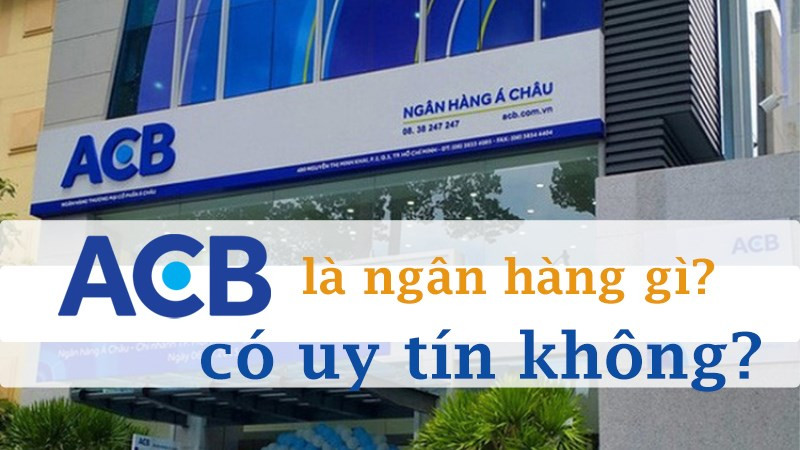 Ngân hàng ACB: trụ sở chính tại TP. Hồ Chí Minh