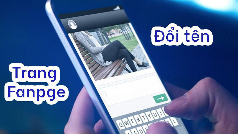 Hướng Dẫn Đổi Tên Fanpage Facebook Trên Máy Tính Và Điện Thoại