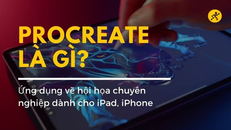 Khám Phá Procreate: Ứng Dụng Vẽ Tranh "Thần Thánh" Trên iPad