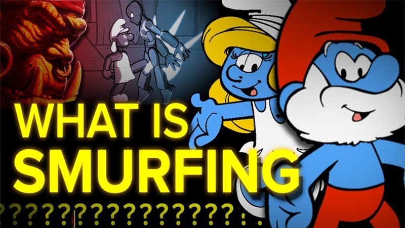 Smurf là gì? Tìm hiểu về thuật ngữ gây tranh cãi trong game online