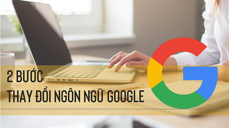 thay đổi ngôn ngữ google