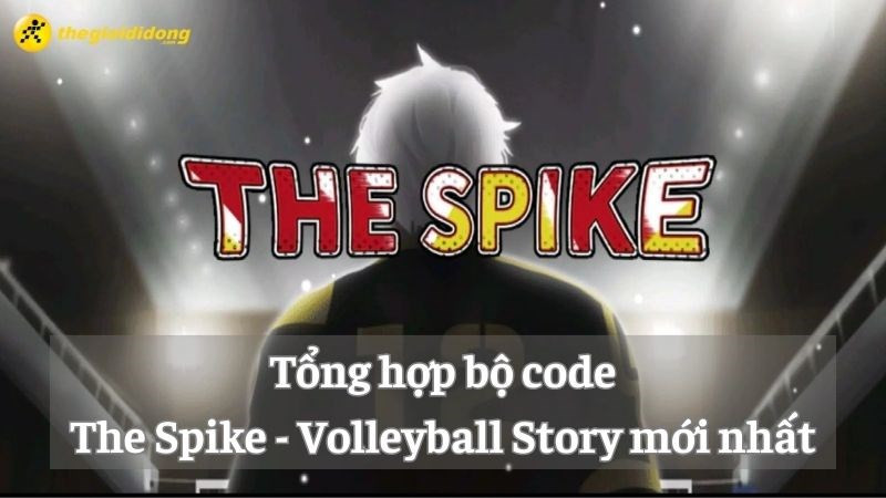 Tổng hợp code The Spike - Volleyball Story mới nhất