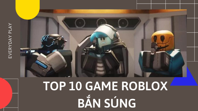 Top 10 game roblox bắn súng