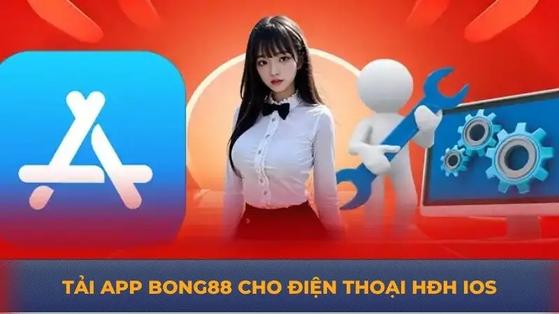 Tải app Bong88 trên iOS và Android chi tiết, nhanh chóng