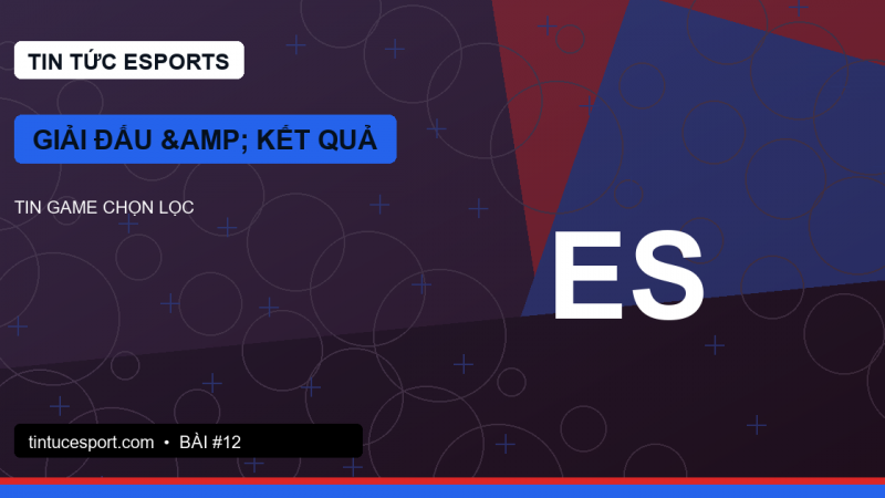 Theo dõi giải đấu esports: kết quả thôi chưa đủ, cần nhìn vào bối cảnh