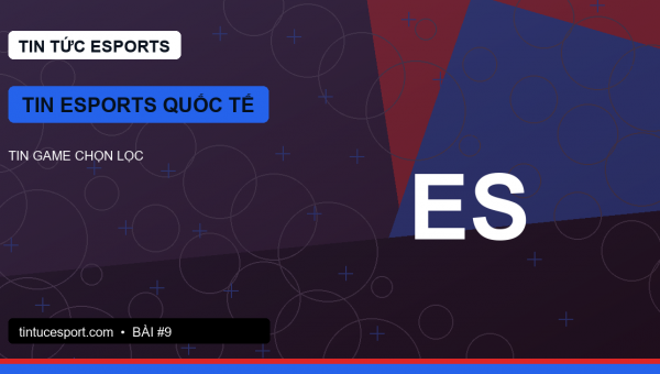 Tin esports quốc tế: cách đọc chuyển nhượng, lịch đấu và sức mạnh đội tuyển